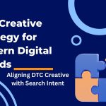 Aligning DTC Creative with Search Intent