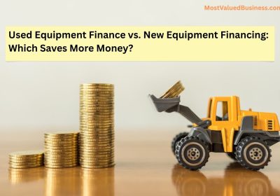 Used Equipment Finance vs. New Equipment Financing