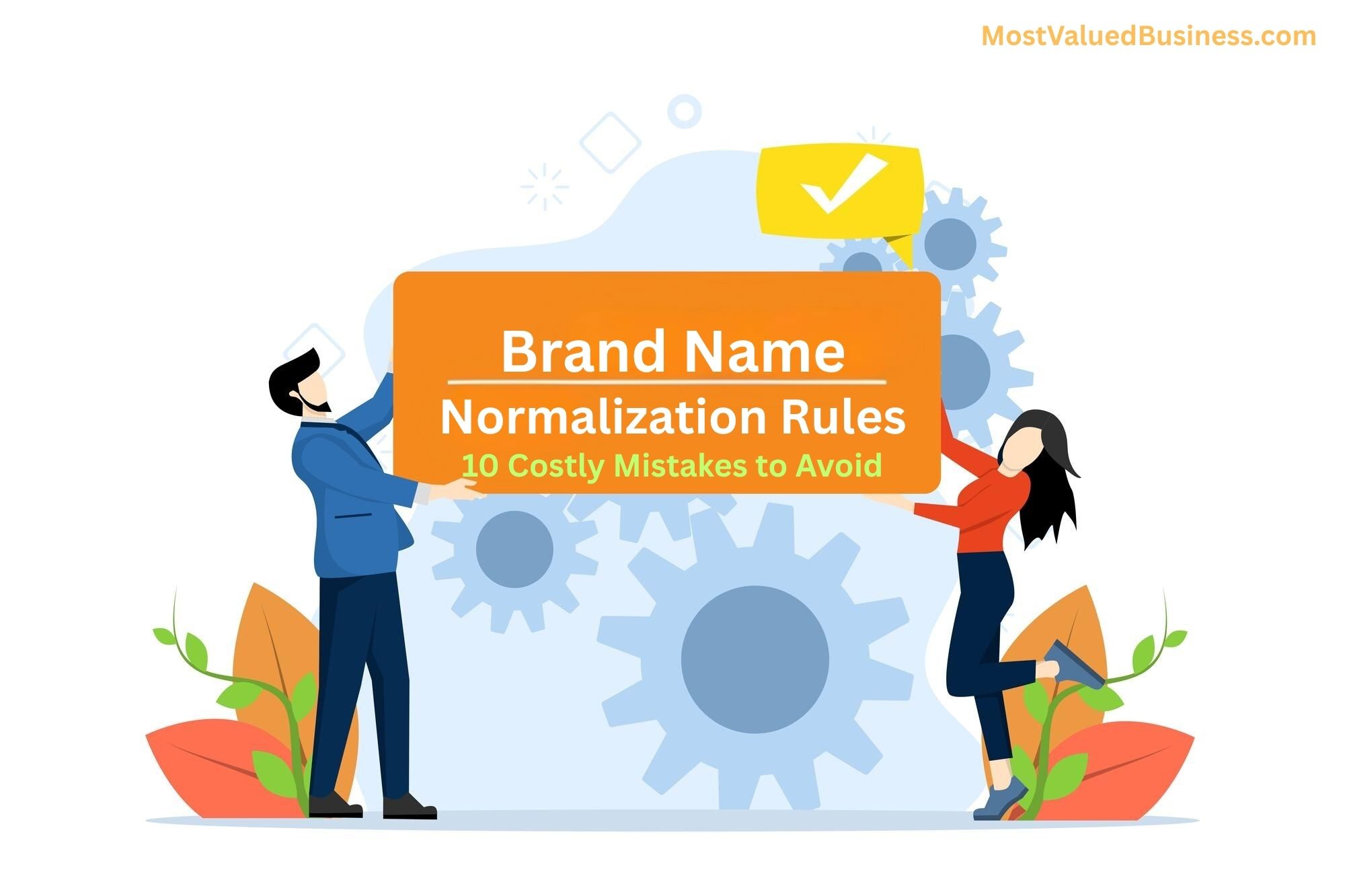 Normalize Mistakes Brand Name Normalization Rules: 10 Costly Mistakes to Avoid